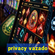 privacy vazado